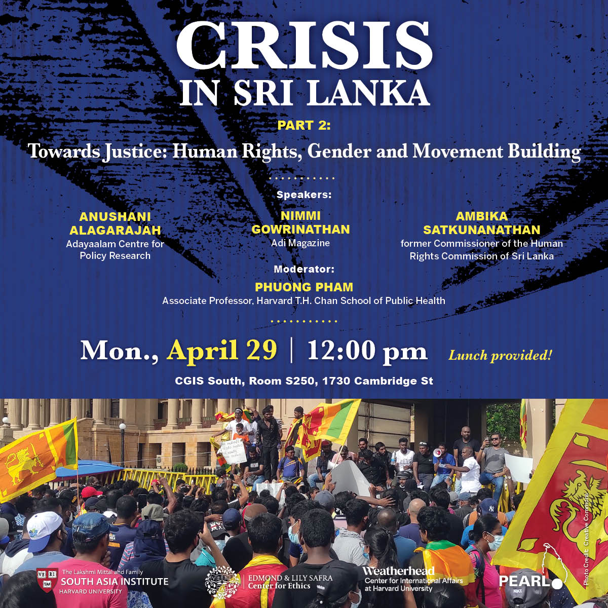 Join us for the second session of our series “Crisis in Sri Lanka,” with speakers Anushani Alagarajah (@Nachchellai), Nimmi Gowrinathan (@nimmideviarchy), and Ambika Satkunanathan (@ambikasat), and moderator Phuong Pham from @HarvardChanSPH. Please RSVP: bit.ly/crisis-in-sri-…