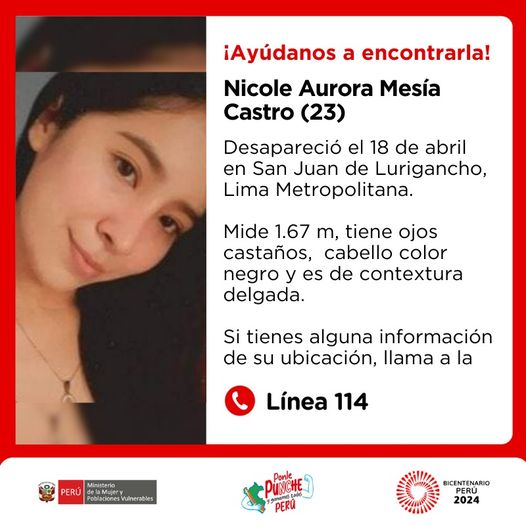 🆘¡Ayúdanos a encontrarla! 🆘 Nicole Aurora Mesía desapareció el 18 de abril en San Juan de Lurigancho. Mide 1.67 m, tiene ojos castaños, cabello negro y es de contextura delgada. Si tienes alguna información de su ubicación, llama ☎️📱a la Línea 114.