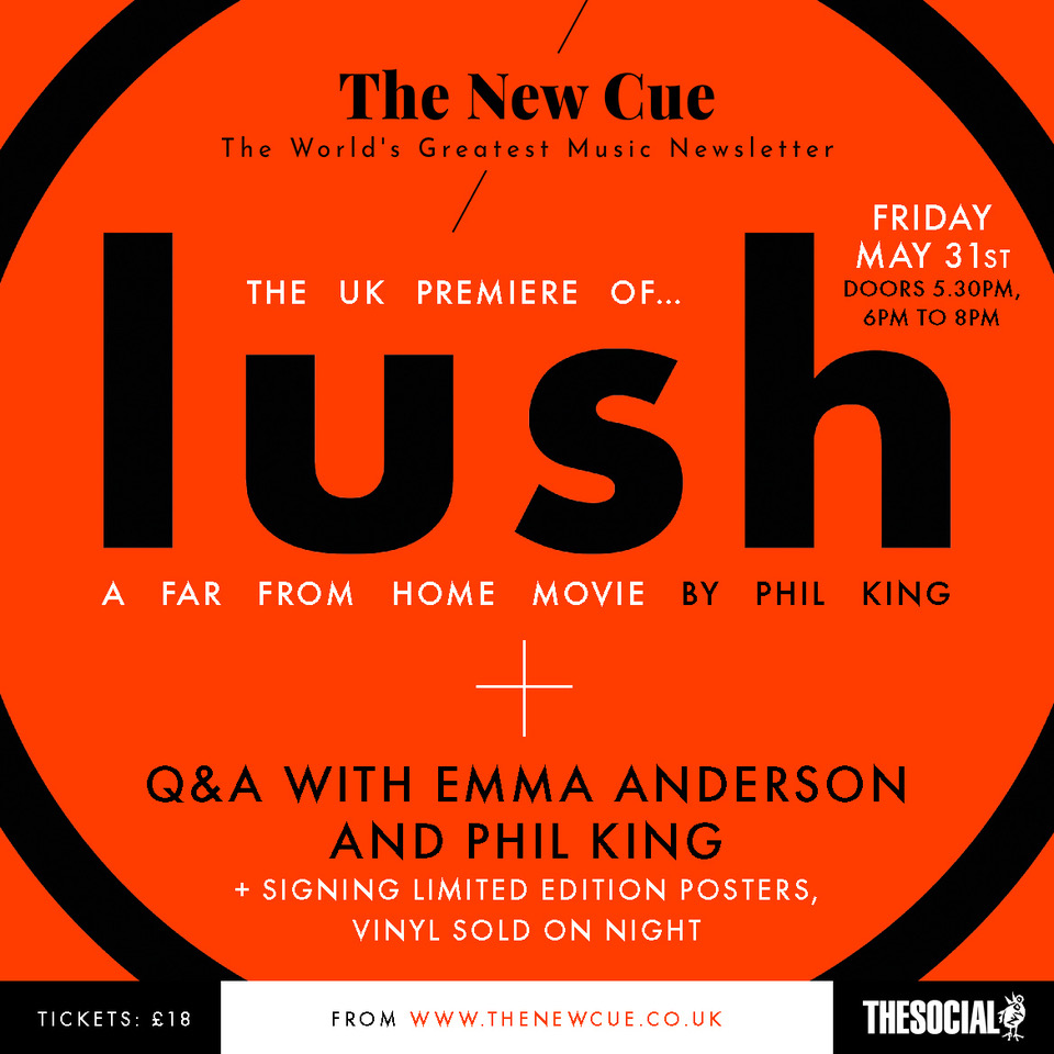 The UK premiere of Lush's 'A Far From Home Movie' will be screening Friday, 31st May at @thesocial along with a Q&A with Emma Anderson and Phil King. Tickets available to purchase now 🍋 thenewcue.co.uk
