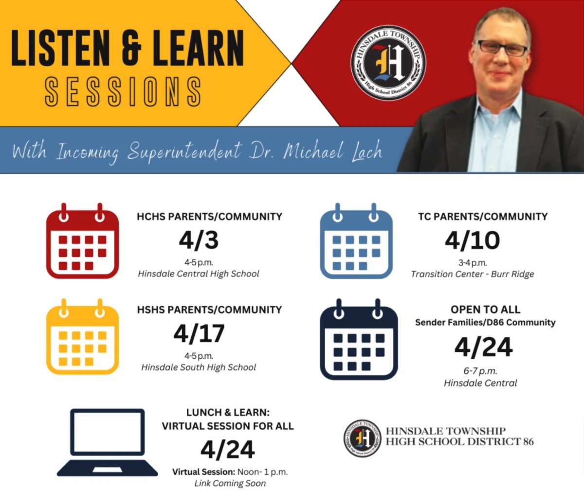 Listen and Learn Session with Dr. Micheal Lach will be held at Hinsdale Central High School tonight (4/24) at 6:00 p.m. There will also be a Virtual Listen & Learn Session: hinsdale86-org.zoom.us/j/83674801029 Session to be held from Noon-1 p.m. on Wednesday, April 24