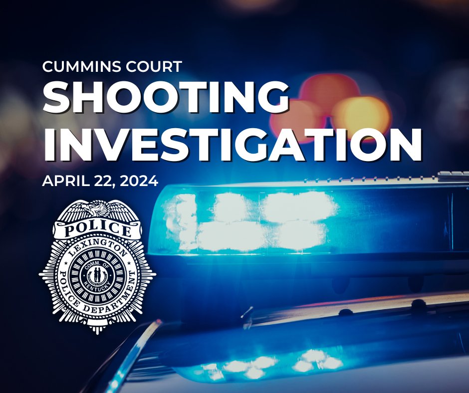 On 4/22/24, around 12:25 am, officers were called to Cummins Ct for shots fired. Officers located damage to a building & vehicle. Two male victims arrived at a hospital with non-life-threatening injuries from gunshot wounds. Anyone with information is asked to call 859-258-3600