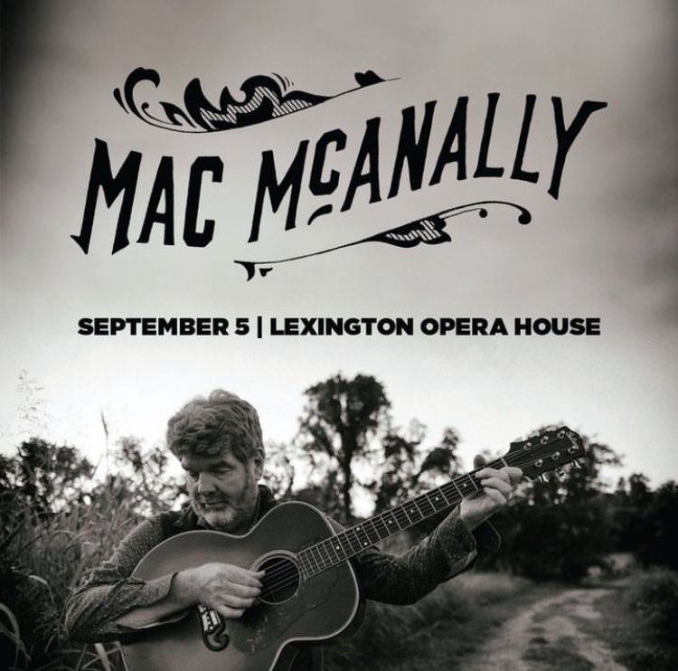 JUST ANNOUNCED! Catch Mac McAnally in Lexington, KY at the Lexington Opera House on Thursday, September 5th. Tickets go on sale Friday, April 26th at 10am on macmcanally.com/tour