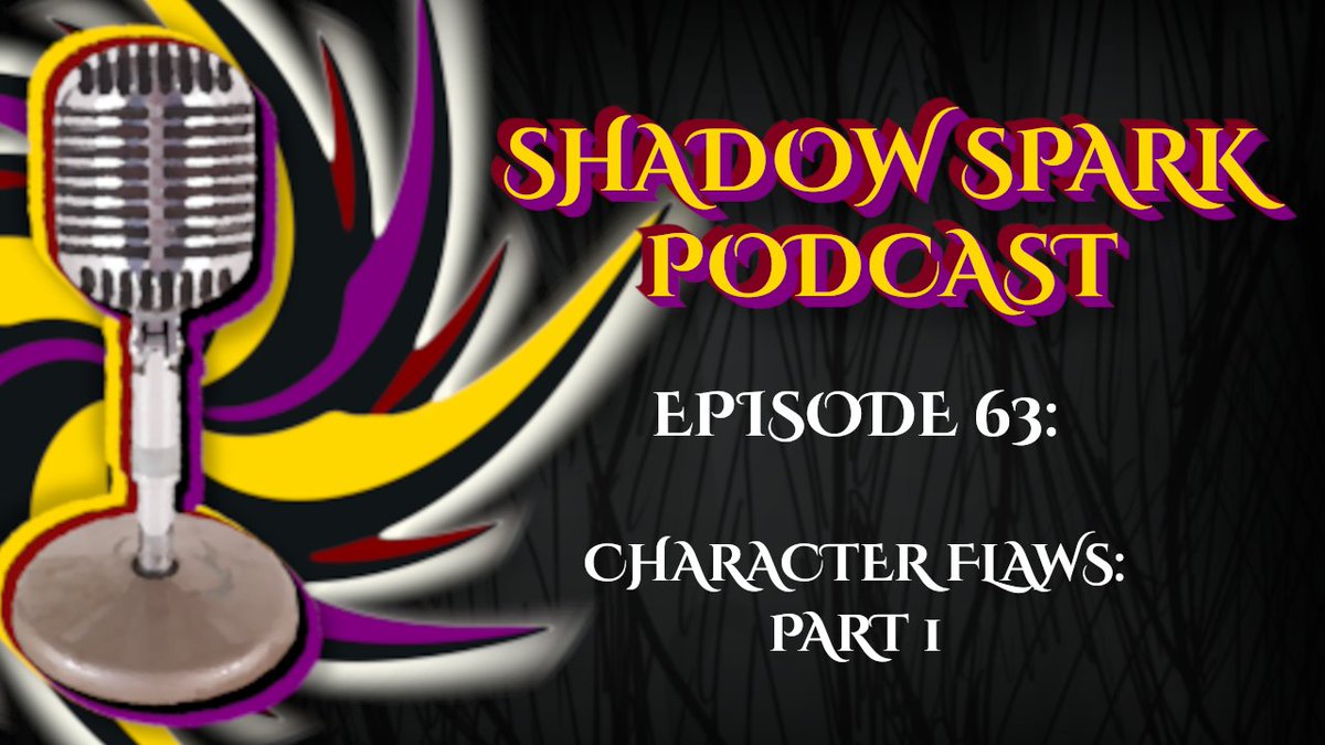 Ep 63 - Character Flaws, Part 1 What is a character flaw? Sort of a gray area? Clear-cut? Traits, personality, behavior? Major or minor?!