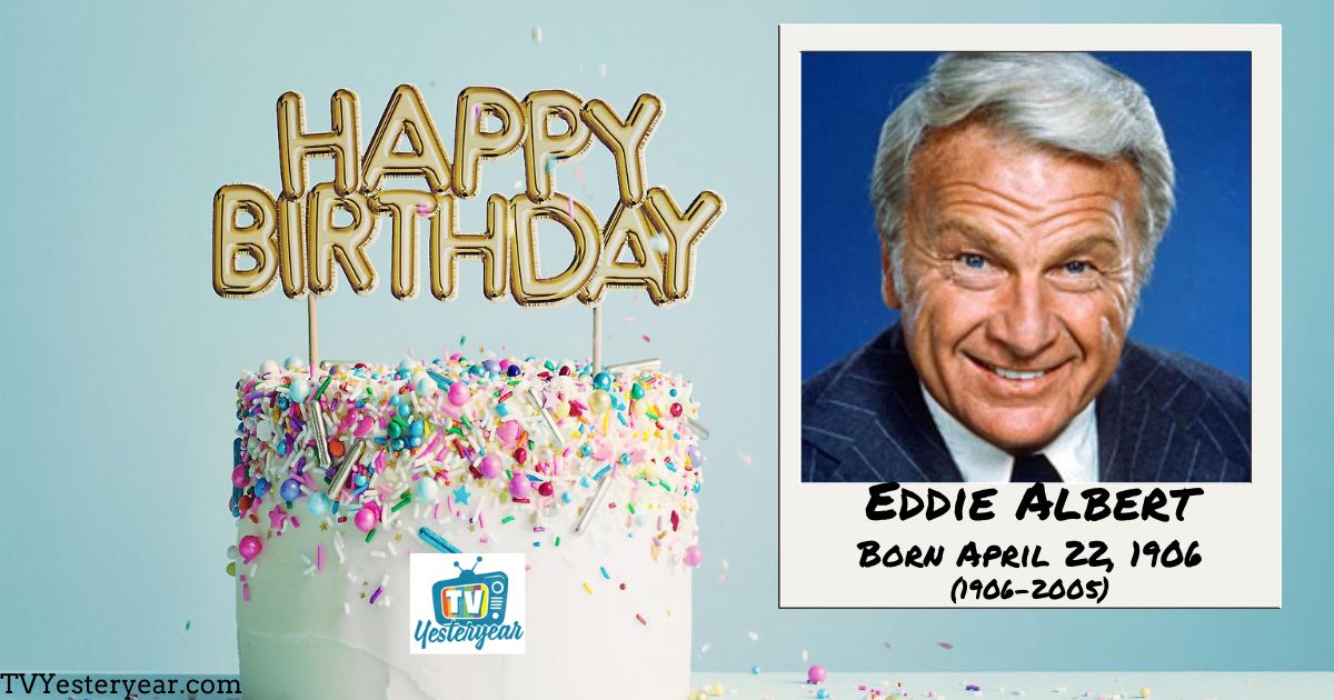 Happy birthday to Eddie Albert (RIP)! He was born on this date in 1906.