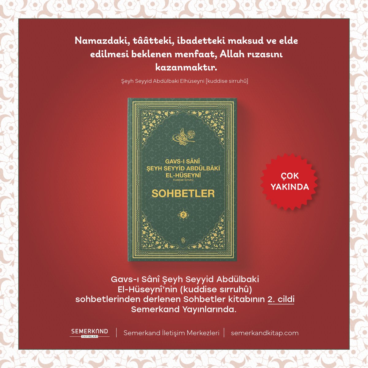 SOHBETLER 2.CİLT

Gavs-ı Sânî Şeyh Seyyid Abdülbaki El-Hüseynî’nin (k.s.) sohbetlerinden derlenen Sohbetler kitabının 2. Cildi Çok Yakında...

semerkandkitap.com/urun/gavsi-san…

#mürşid #irşad #sohbet #adab #nakşibendilik #menkıbe #tasavvuf #semerkandkitap #iyiokuriyikitapokur