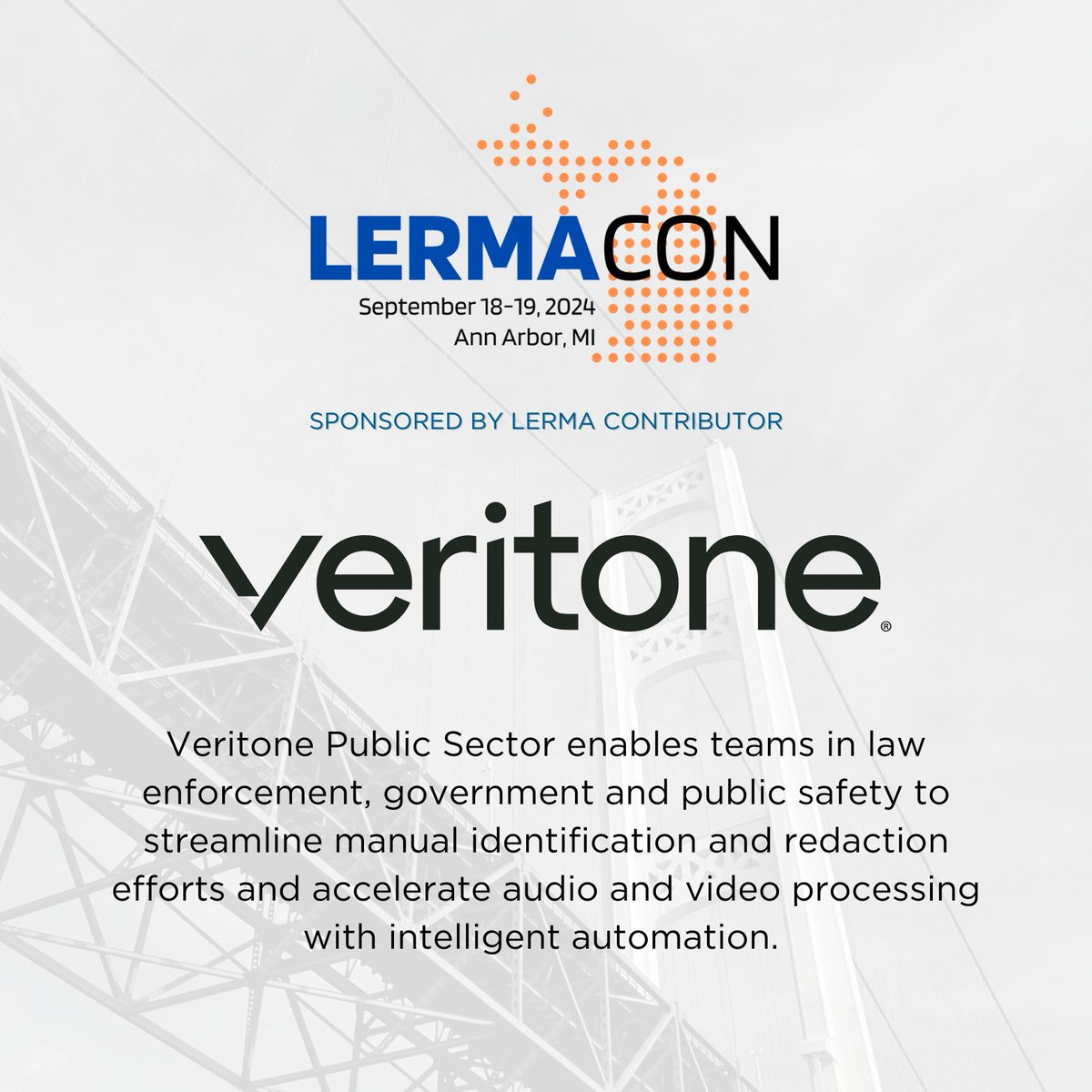 LERMA would like to thank our first sponsor of LERMACON, Veritone! 

If you aren't registered for LERMACON, you should be!  Get more information here: lermainc.org/LERMACON.aspx

#Police #LawEnforcement #FOIA #michiganlawenforcement #RecordsManagement #PublicSafety #Michigan
