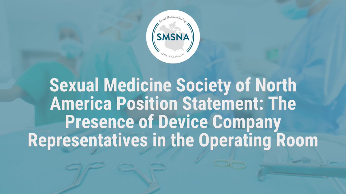 The Sexual Medicine Society of North America releases the following position statement on the presence of device company representatives in the operating room: smsna.org/news/sexual-me…