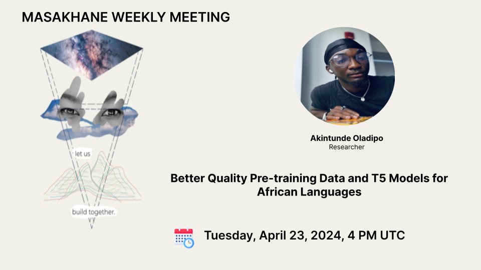 📢 Masakhane Weekly Presentation! 🎙️ Akintunde Oladipupo presents Better Quality Pretraining Data and T5 Models for African Languages aclanthology.org/2023.emnlp-mai… 🗓️ Date: Tuesday, April 23, 2024 ⏰ Time: 4 PM UTC 🔗 Zoom Link: Available to members on Slack. #Masakhane #NLP