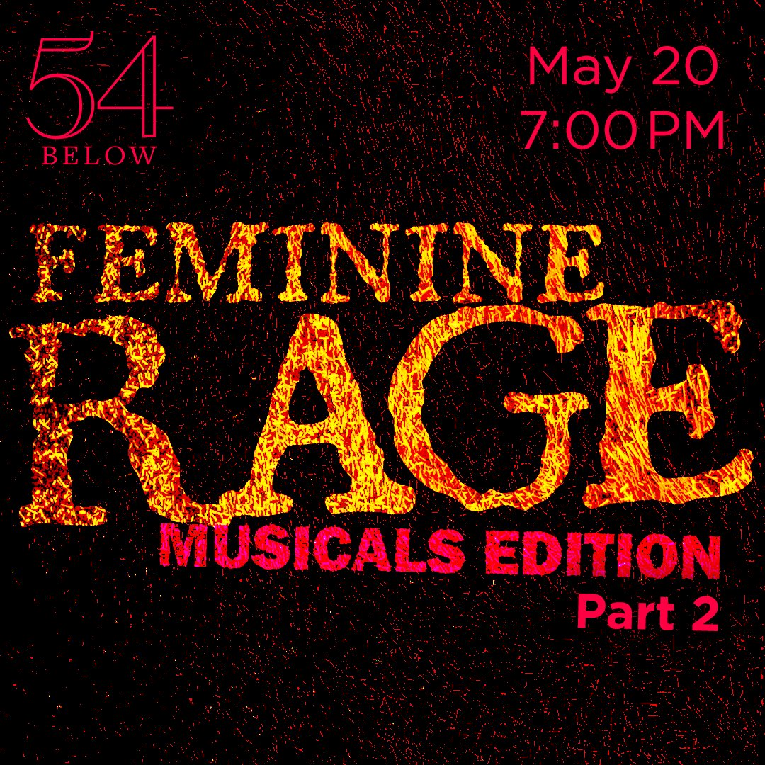 Encore by popular demand! Don't miss this night of nostalgia w/ a hint – more like a tidal wave – of female empowerment! From cheating husbands to murderous boyfriends, these characters have been through it all. “Get out and Stay Out” or “Bring it On!' 54below.org/FeminineRage