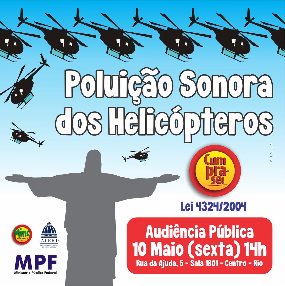 NÃO À POLUIÇÃO SONORA DE HELICÓPTEROS Além de associações de moradores e de técnicos no assunto, agora o Santuário do Cristo Redentor também entra na luta contra o barulho excessivo e a poluição sonora dos helicópteros de turismo que sobrevoam bairros da cidade e a Floresta da