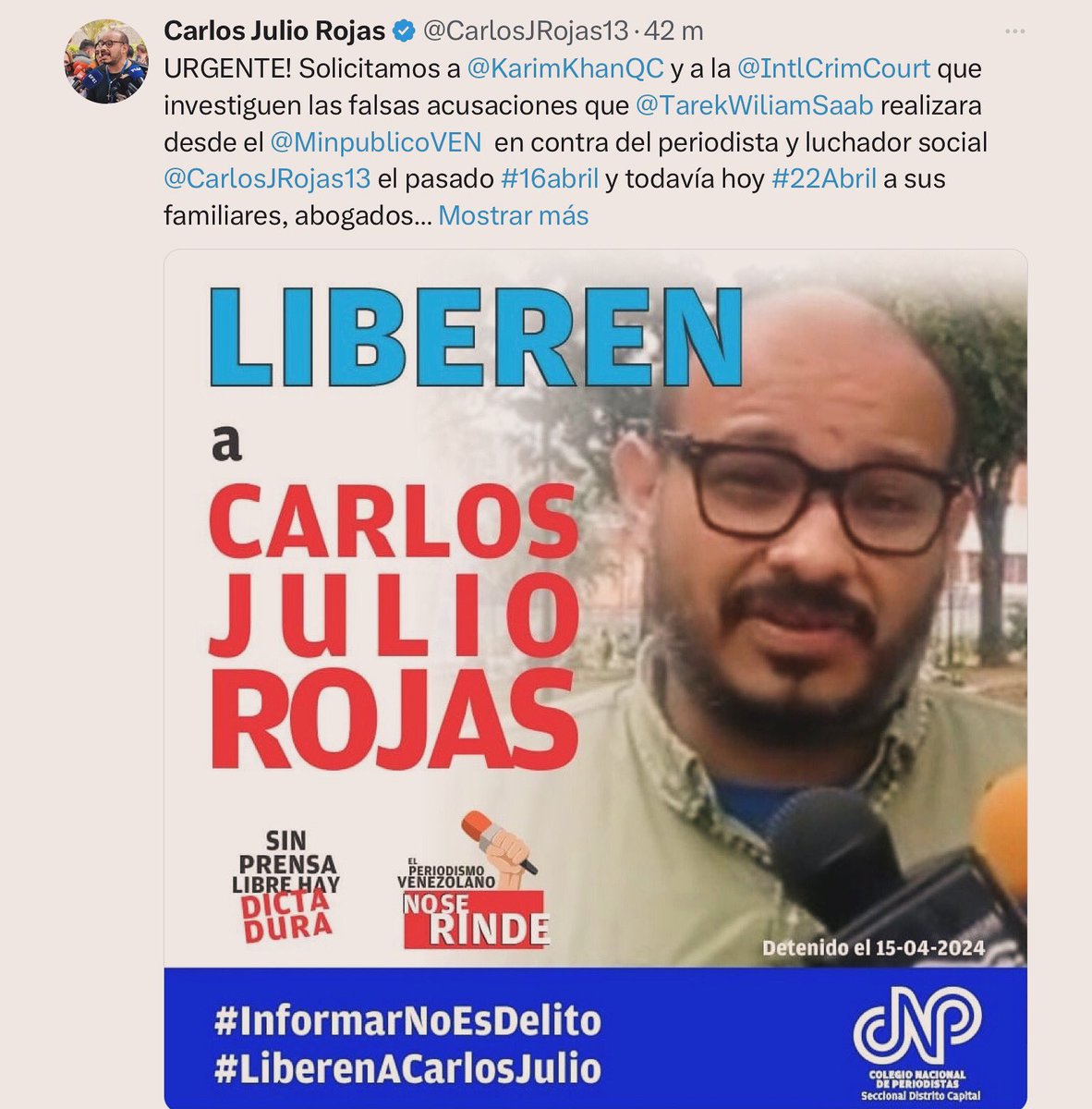 URGENT! We ask @KarimKhanQC and the @IntlCrimCourt to investigate the false accusations that @TarekWiliamSaab made from the @MinpublicoVEN against journalist and social fighter @CarlosJRojas13 last #16April and still today #22April they have not allowed to see him.