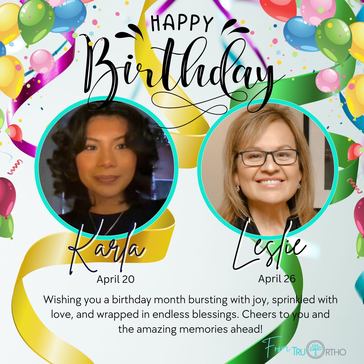 TruOrthoSA's tweet photo. 🎉 Let's celebrate April birthdays at TruOrtho! 🎂 Sending warm wishes to Karla and Leslie for a month filled with joy, laughter, and unforgettable moments! Here's to another year of health, happiness, and success! 🥳🎈 #AprilBirthdays #TruOrthoCelebrates #HappyBirthday https://t.co/1iqdYL48Ca
