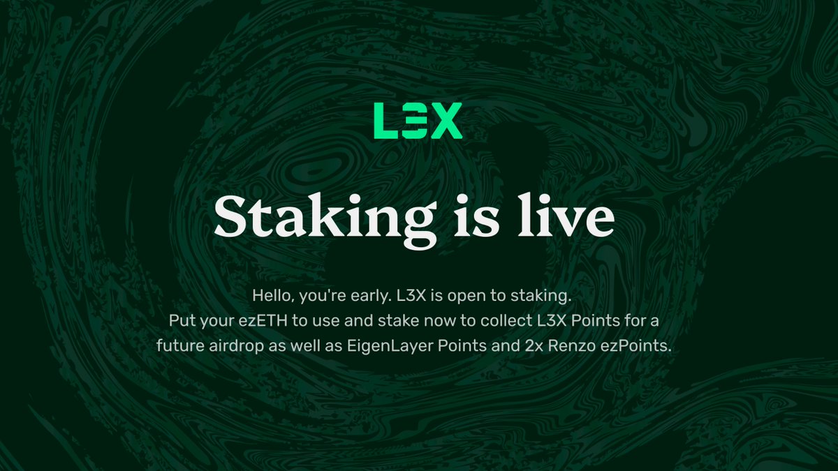 Early Staking is live. Earn L3X points + 2x @RenzoProtocol points + @eigenlayer points. All in one click. L3X it.
