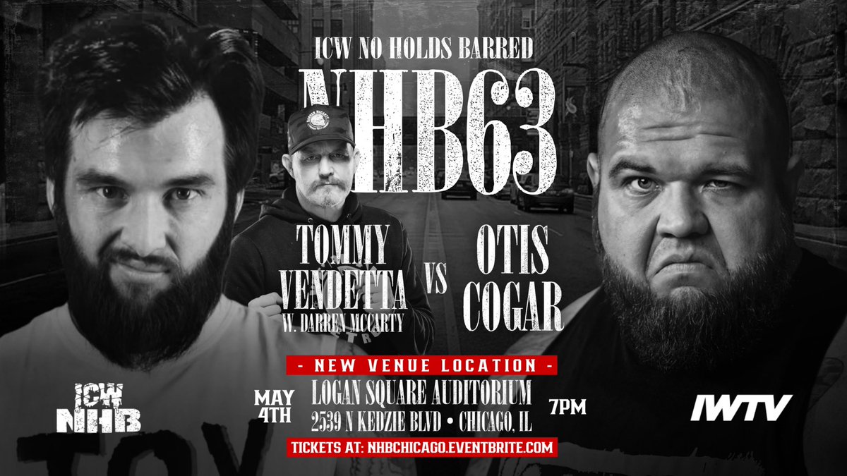 #NHB63 CHICAGO FIGHT ANNOUNCEMENT ‼️ TOMMY VENDETTA with DARREN McCARTY vs OTIS COGAR 🩸 #NHB63 ⛓️ LIVE!! SATURDAY MAY 4th - LOGAN SQUARE AUDITORIUM- CHICAGO IL - 8PM CST 🛎️ LESS THAN 50 TICKETS LEFT! BUY TICKETS NOW - NHBChicago.eventbrite.com CHICAGO, ACT NOW ⚠️