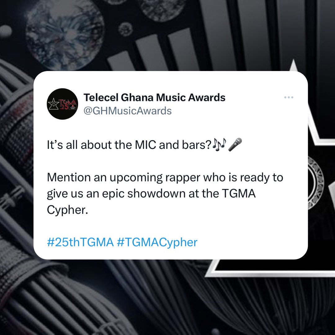 Mention that upcoming rapper who can kill beats and has bars for days!

Let’s see them 👇🏾

#TGMACypher #25thTGMA