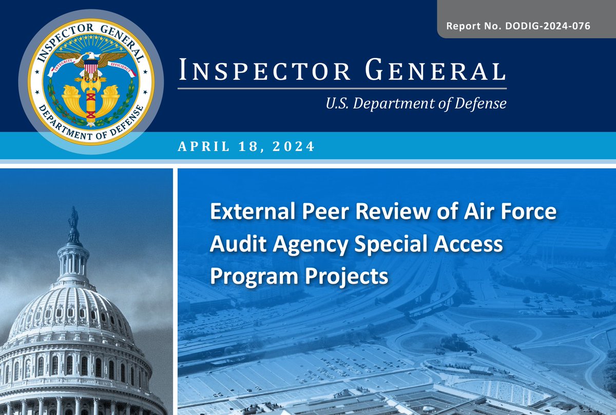 JUST RELEASED: External Peer Review of Air Force Audit Agency Special Access Program Projects (Report No. DODIG-2024-076) available here: dodig.mil/reports.html/A…