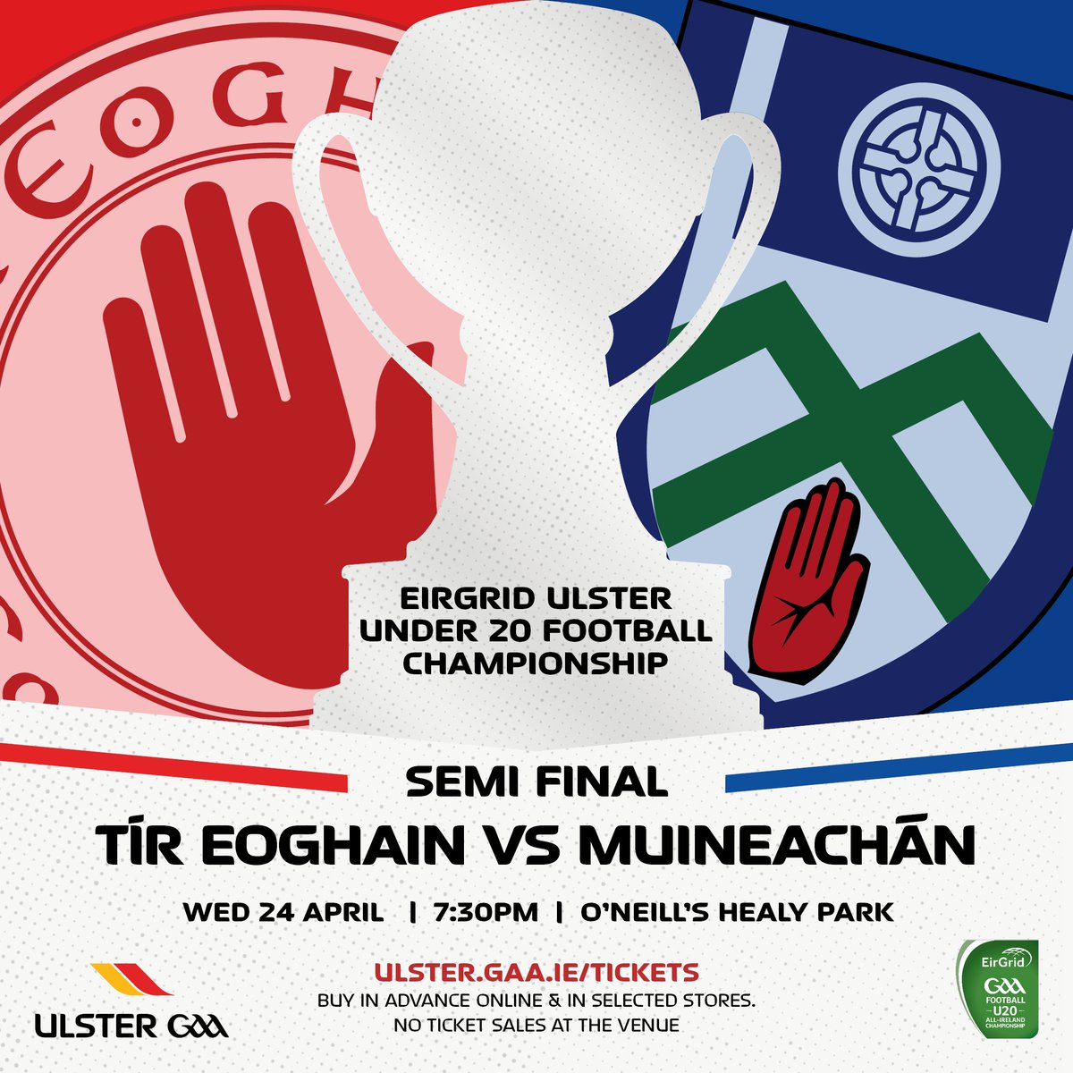 2024 @EirGrid Ulster Under-20 Football Championship Semi Final 🏐 @TyroneGAALive⬜️🟥 v @monaghangaa⬜️🟦 Wed 24th April 7.30pm @ONeills1918 Healy Park Omagh 🎟️ Buy tickets in advance online. No sales at venue ➡️ tinyurl.com/mr293k3z #Ulster2024