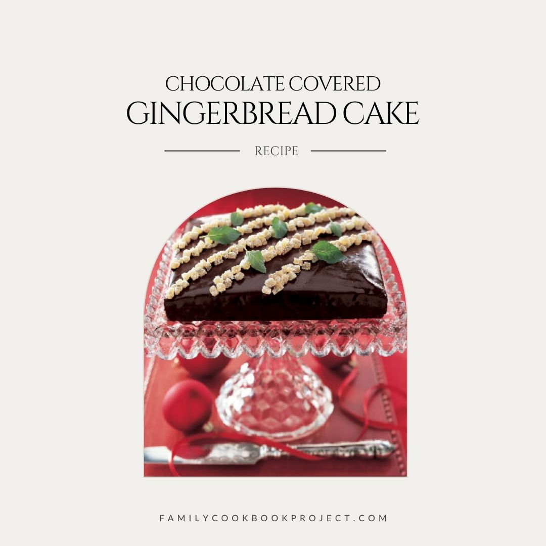 This recipe for Chocolate-Covered Gingerbread Cake is from The Marcroft Family Cookbook Project, one of the cookbooks created at FamilyCookbookProject.com. Visit familycookbookproject.com/getstarted.asp to start your own cookbook! #chocolate #gingerbread #cake #recipe #familycookbook #dessert