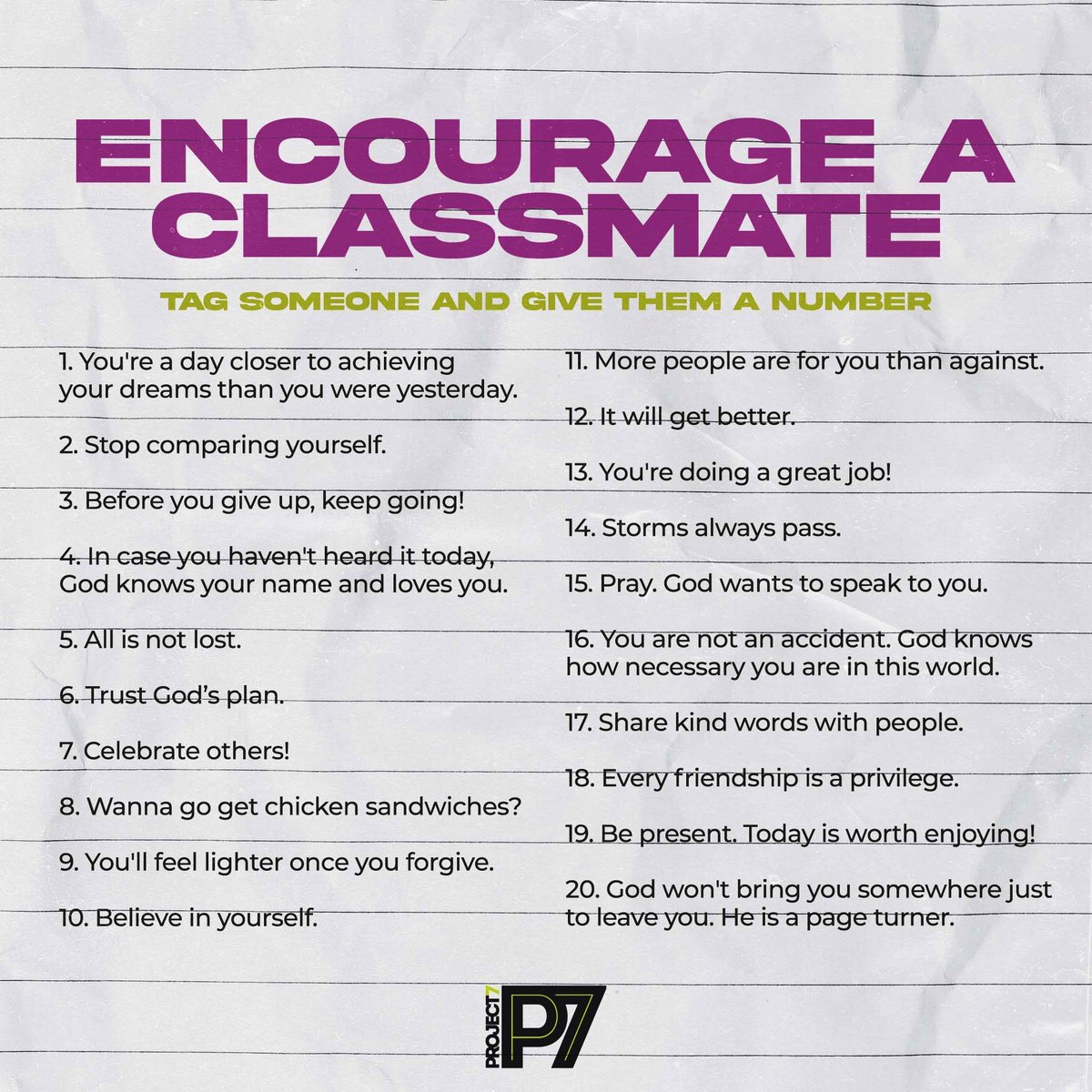 Tag someone to encourage them! Speaking life to our friends and classmates is a vital part of building meaningful relationships 💚 Be willing to speak life to those around you! Show us who you want to encourage in the comments! #p7works