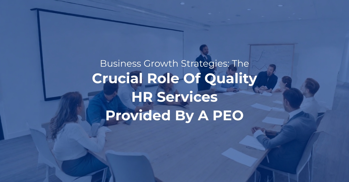 Check out our latest blog post on Business Growth Strategies and the Crucial Role of Quality HR Services by a PEO! Learn how it can help your business thrive. #BizGrowth #HRServices