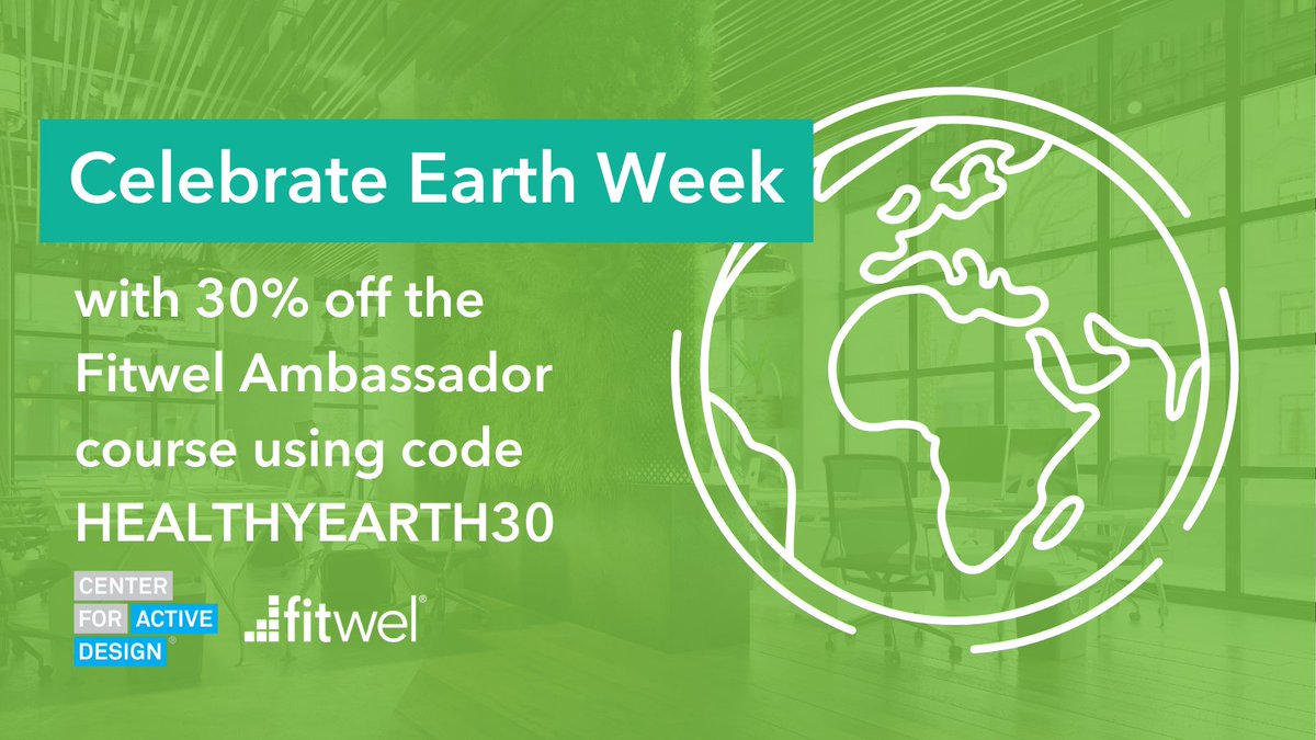 Celebrate #EarthDay and #EarthWeek with 30% off the #FitwelAmbassador Course using the code HEALTHYEARTH30 this week. Enroll today to commit to the health of our planet and people. Learn more: fitwel.org/ambassadors