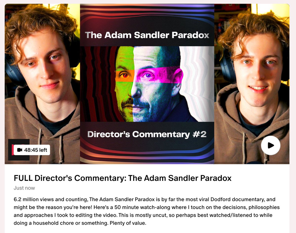What's more important than 6 million views? Making something that matters to you. Luckily, I did both - and it's called The Adam Sandler Paradox. 

I just uploaded a 50 minute breakdown of my most successful video, and you can watch it! ⬇️

🧡 patreon(dot)com/dodford 🧡