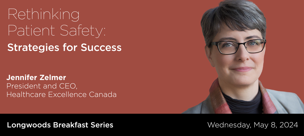 Rethinking #patientsafety is particularly important now since the #COVID19pandemic exposed & exacerbated safety gaps. #Joinus on a #LongwoodsBreakfastSeries event with @jenzelmer, President & CEO, @HE_ES_Canada for a timely discussion on May 8, 2024. longwoods.com/events