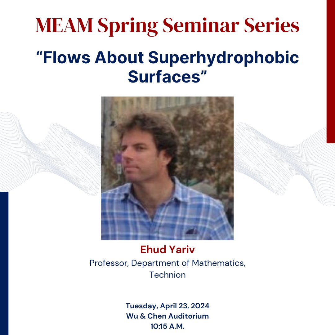 We are excited to welcome Ehud Yariv, Professor in @TechnionLive, for this week's seminar on “Flows About Superhydrophobic Surfaces.' Abstract & bio: bit.ly/3QrTlin Tues, April 23 @ 10:15 AM Wu & Chen Auditorium