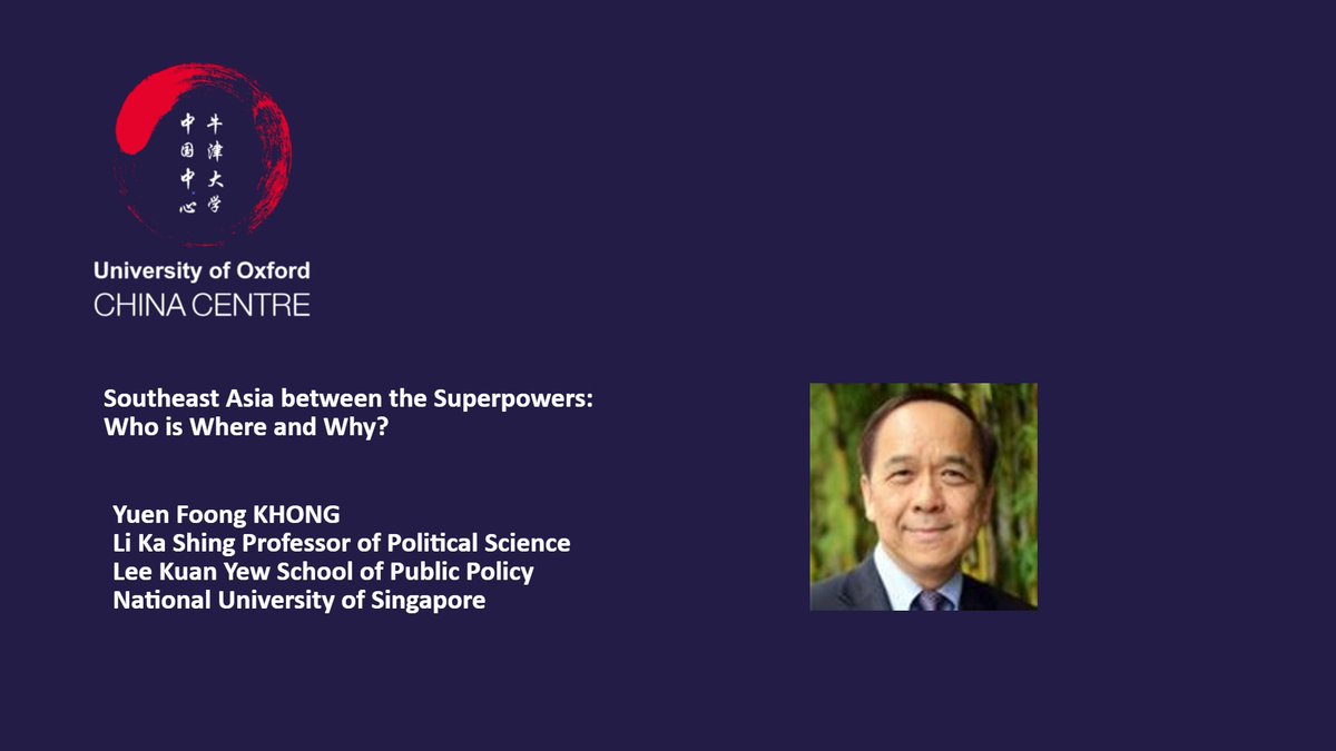 Welcome back to the China Centre for a new term! Join us for a talk on 'Southeast Asia between the Superpowers: Who is Where and Why?', to be given by Yuen Foong KHONG @LKYSch @NuffieldCollege - 23 April, 17:00 BST. All welcome. chinacentre.ox.ac.uk