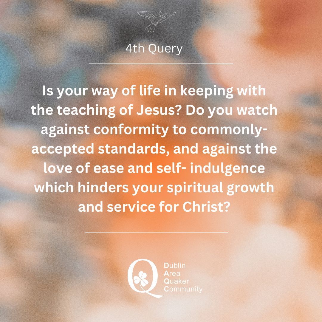 DAQCFriends's tweet photo. Quakers have a set of Queries for Serious Consideration that reflect the Quaker way of life, reminding us of the ideals we may seek to attain. This is the 4th Query.

#DAQC #QuakersDublin #QuakersIreland #FaithinAction https://t.co/HQPgOGOhov