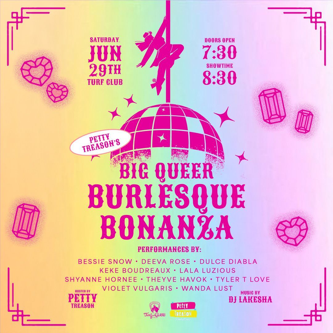 Just Announced: Petty Treason’s Big Queer Burlesque Bonanza with Bessie Snow, Deeva Rose, Dulce Diabla, Keke Boudreaux, and more at the Turf Club on Saturday, June 29. On sale now → firstavenue.me/4b8uqZ1