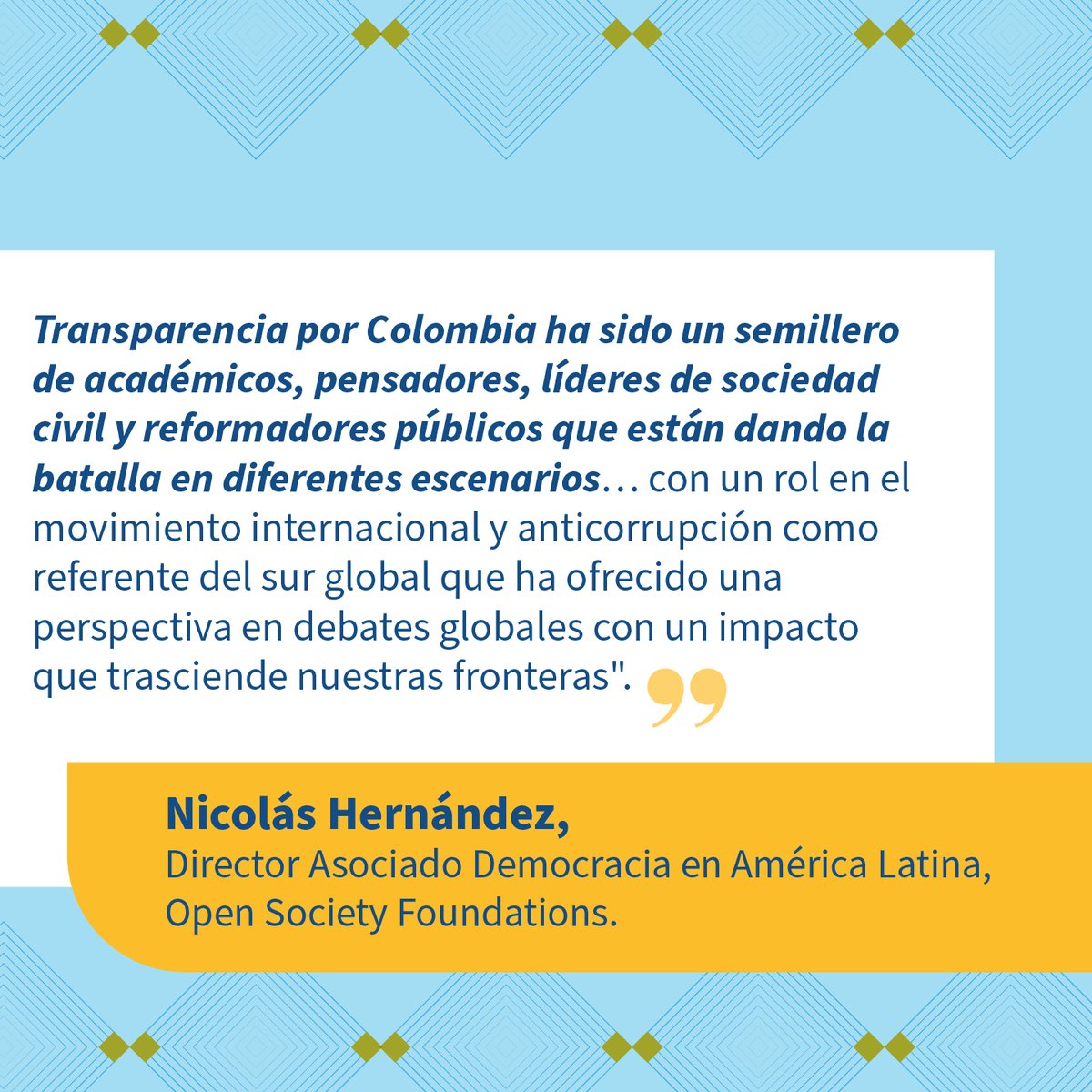 #25AñosDeEsperanza | @Nicolasher , Director Asociado Democracia en América Latina, @OpenSociety, destacó el papel de @transparenciaco en el fortalecimiento de la sociedad civil y su influencia a nivel internacional. ¡Seguiremos incidiendo y aportando a esta lucha!