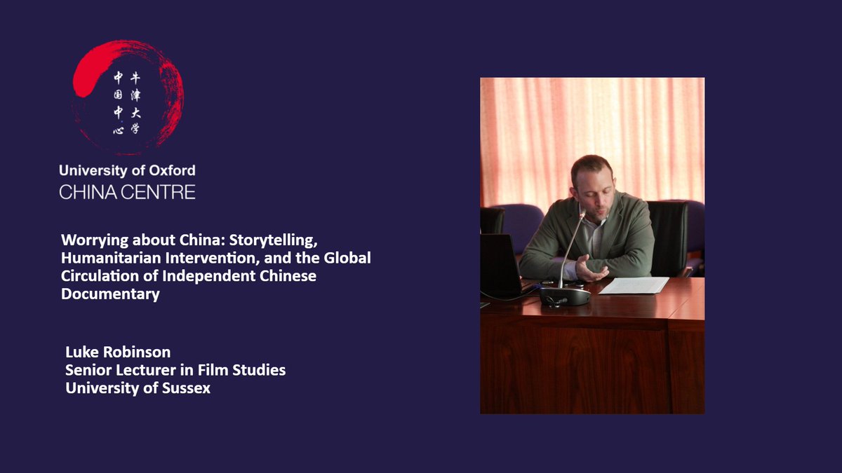 Also taking place at the China Centre tomorrow: 'Worrying about China: Storytelling, Humanitarian Intervention, and the Global Circulation of Independent Chinese Documentary' - Luke Robinson @SussexUni - 23 April, 17:00 BST. chinacentre.ox.ac.uk