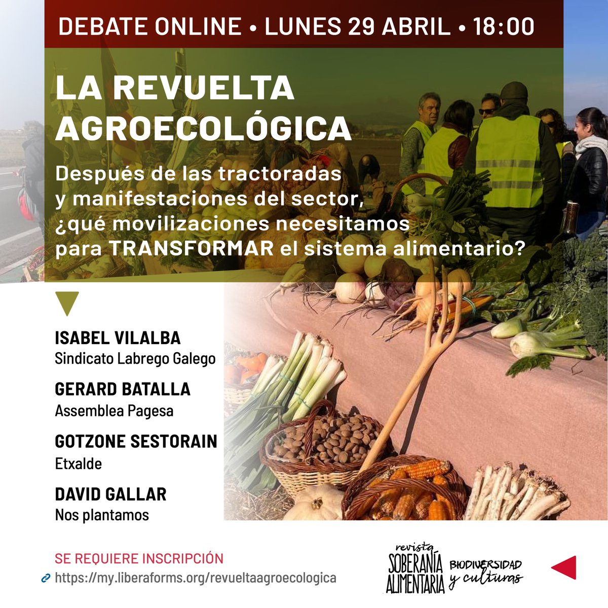 Debate online: 🔥La revuelta agroecológica🌻 Conversación con integrantes de movimientos sociales y organizaciones campesinas. ¿Qué movilizaciones necesitamos para transformar el sistema alimentario? 📆 Lunes, 29 de abril, 18h 📝 Inscripción: my.liberaforms.org/revueltaagroec…