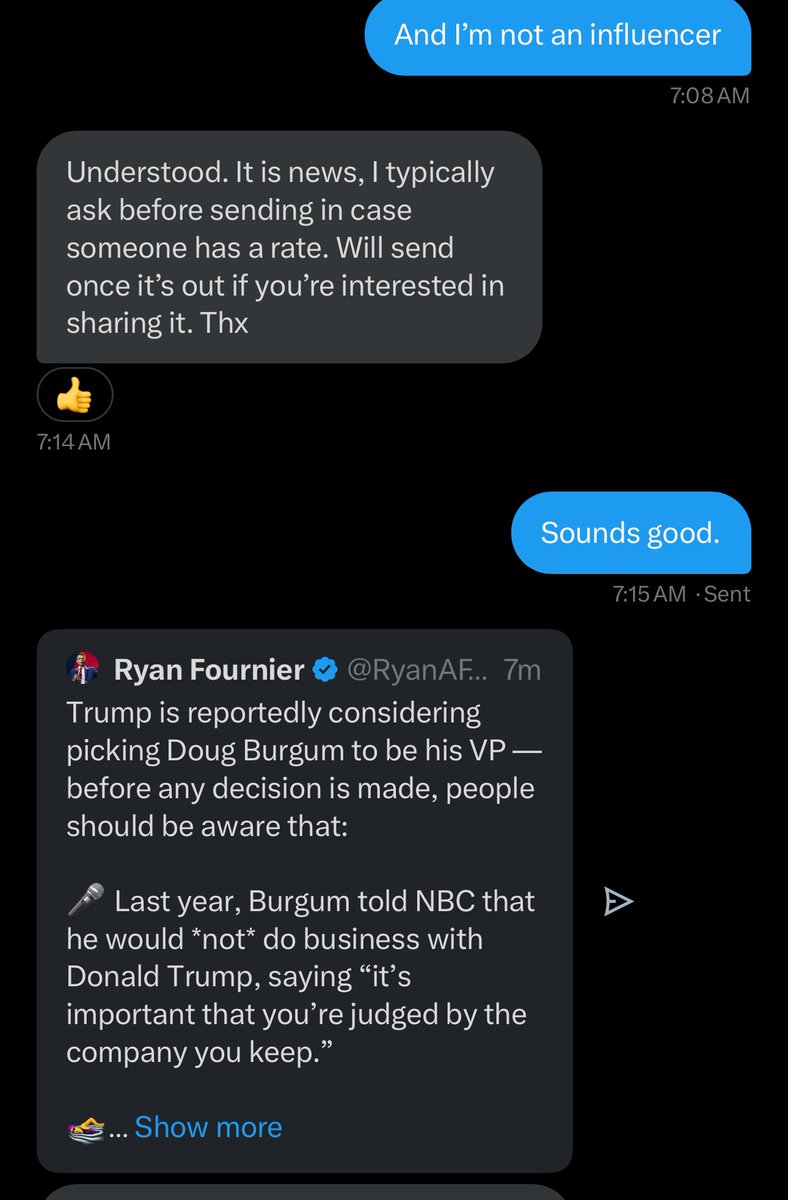 The information in this post by @RyanAFournier is what an ‘influencer marketing firm’ wanted to pay me to promote. What’s more interesting? That people like Ryan are getting paid to promote this, or the propaganda that Trump is considering picking Doug Burgum as VP?
