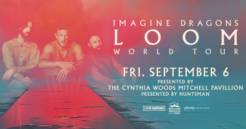 The wait is over! Tickets on sale now for LOOM WORLD TOUR with Imagine Dragons at The Cynthia Woods Mitchell Pavilion Presented by Huntsman on Friday, Saturday 6! Grab yours today.