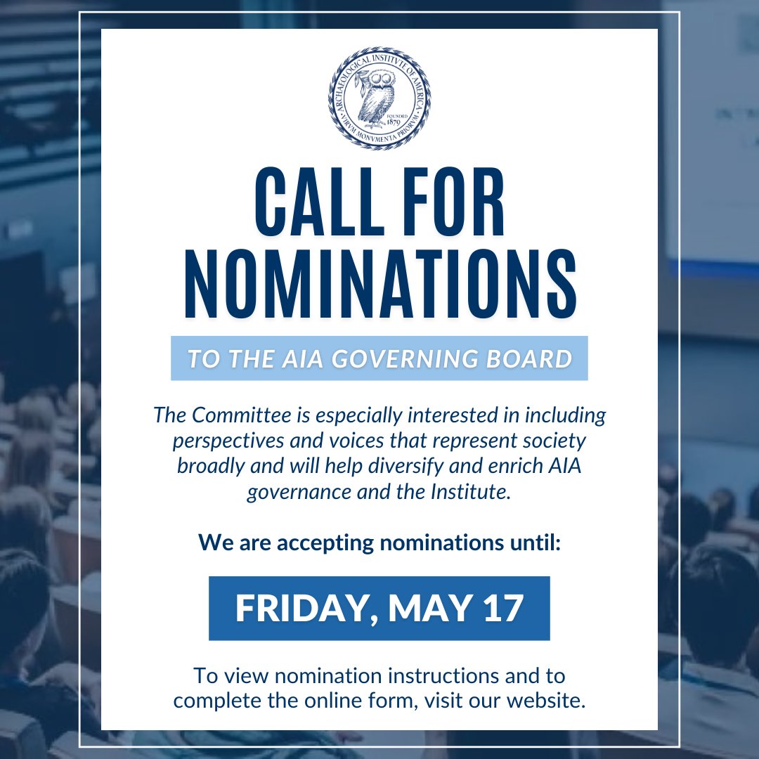 The Nominating Committee of the Archaeological Institute of America is reaching out for your help in identifying candidates for the different open positions on the AIA Governing Board. Learn more here: ow.ly/3tX350Riotx