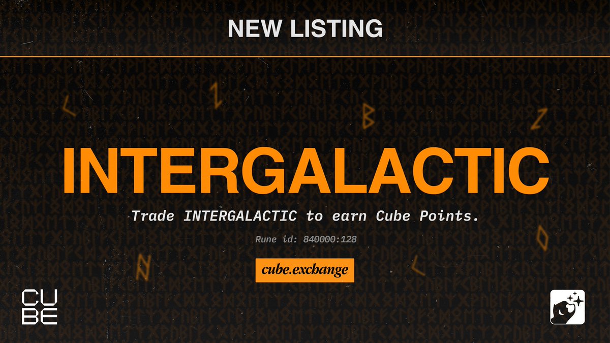 Runes, on Cube 🎉 $INTERGALACTIC is now live! Trade INTERGALACTIC/USDC to earn Cube Points. 🧊