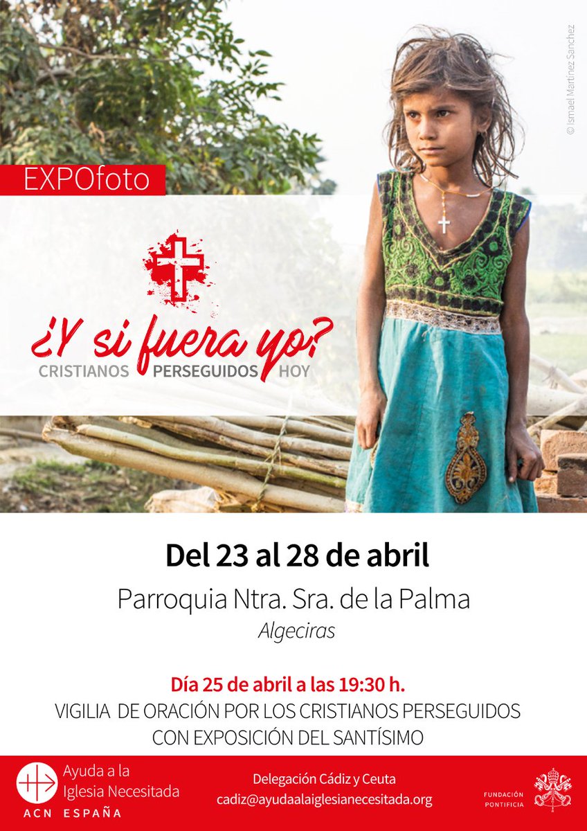 Expofoto «Y si fuera yo» y Vigilia de Oración en #Cádiz @obispadocadiz  ayudaalaiglesianecesitada.org/evento/expofot…