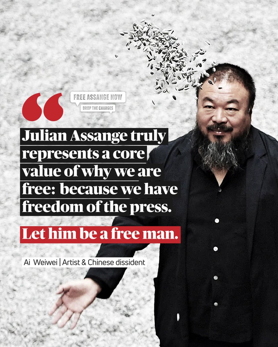 Ai Weiwei: “Julian Assange truly represents a core value of why we are free: because we have freedom of the press - Let him be a free man” #FreeAssangeNOW