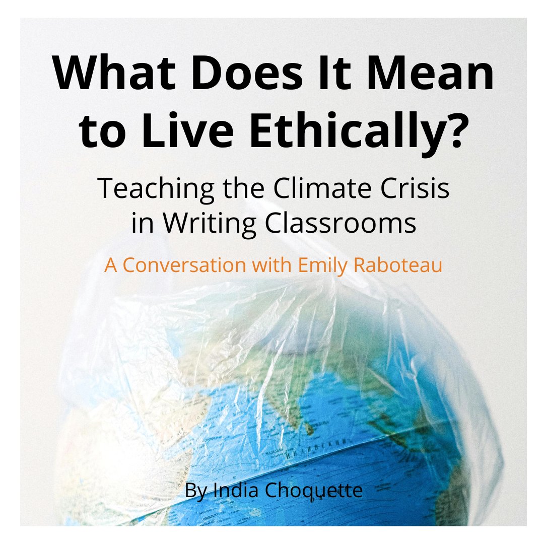 In honor of Earth Day, @IndiaChoquette talks with @emilyraboteau about living ethically in a climate crisis, finding solace in extreme uncertainty, and lesson plans for writing about our world: teachersandwritersmagazine.org/what-does-it-m…