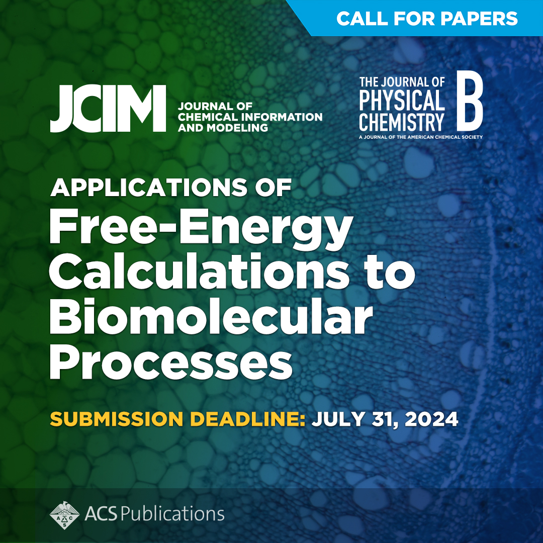 📢 Call for Papers: Applications of Free-Energy Calculations to Biomolecular Processes Submit your work to this joint Virtual Special Issue from #JCIM @JCIM_JCTC and The Journal of Physical Chemistry B by Jul 31. Learn more: go.acs.org/91S
