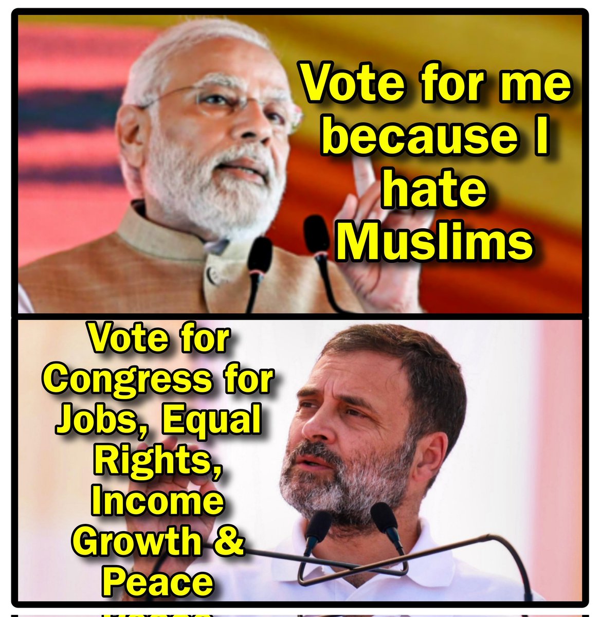 Modi: Vote for me because I hate Muslims. Rahul Gandhi: Vote for Congress for Jobs, Equal Rights, Income Growth & Peace. The choice is simple.