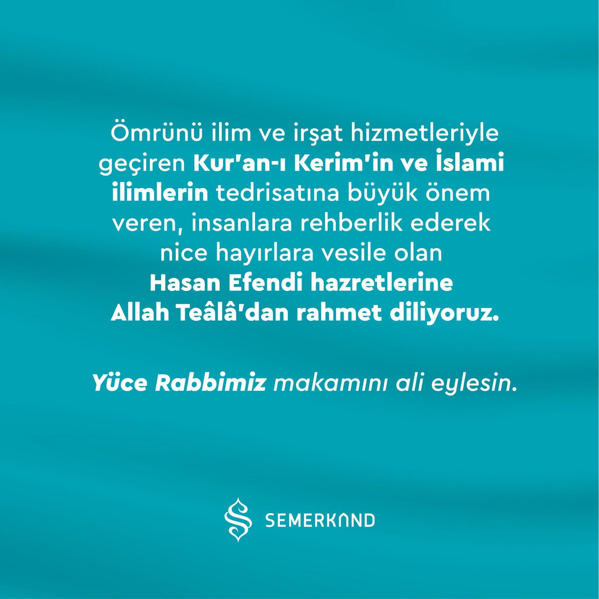 Ömrünü ilim ve irşat hizmetleriyle geçiren, Kur'an-ı Kerim'in ve İslami ilimlerin tedrisatına büyük önem veren, insanlara rehberlik ederek nice hayırlara vesile olan Hasan Efendi hazretlerine (kuddise sırruhu) Allah Teâlâ'dan rahmet diliyoruz Yüce Rabbimiz makamını ali eylesin.