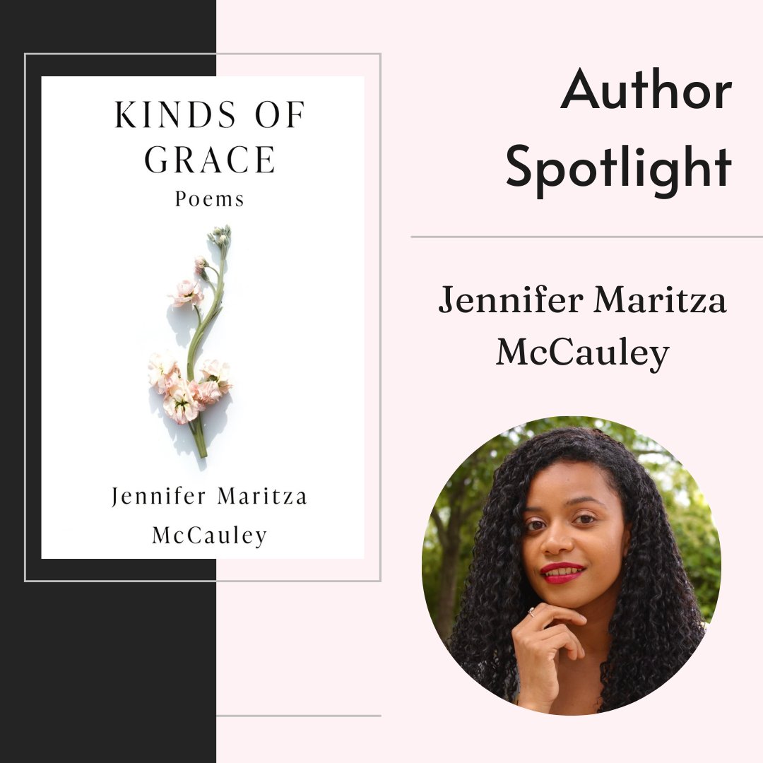 In today's Author Spotlight Jennifer Maritza McCauley (@maritzareader47) shares a story about the first book she ever wrote, her impetus behind Kinds of Grace (@flowersongpress), a very generous TBR pile of books, and much more.🌟