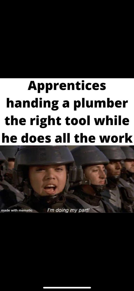 Thank you for your contribution #BlueCollar #apprentice #meme #skilledtrades #skilledlabor #plumbing #plumber