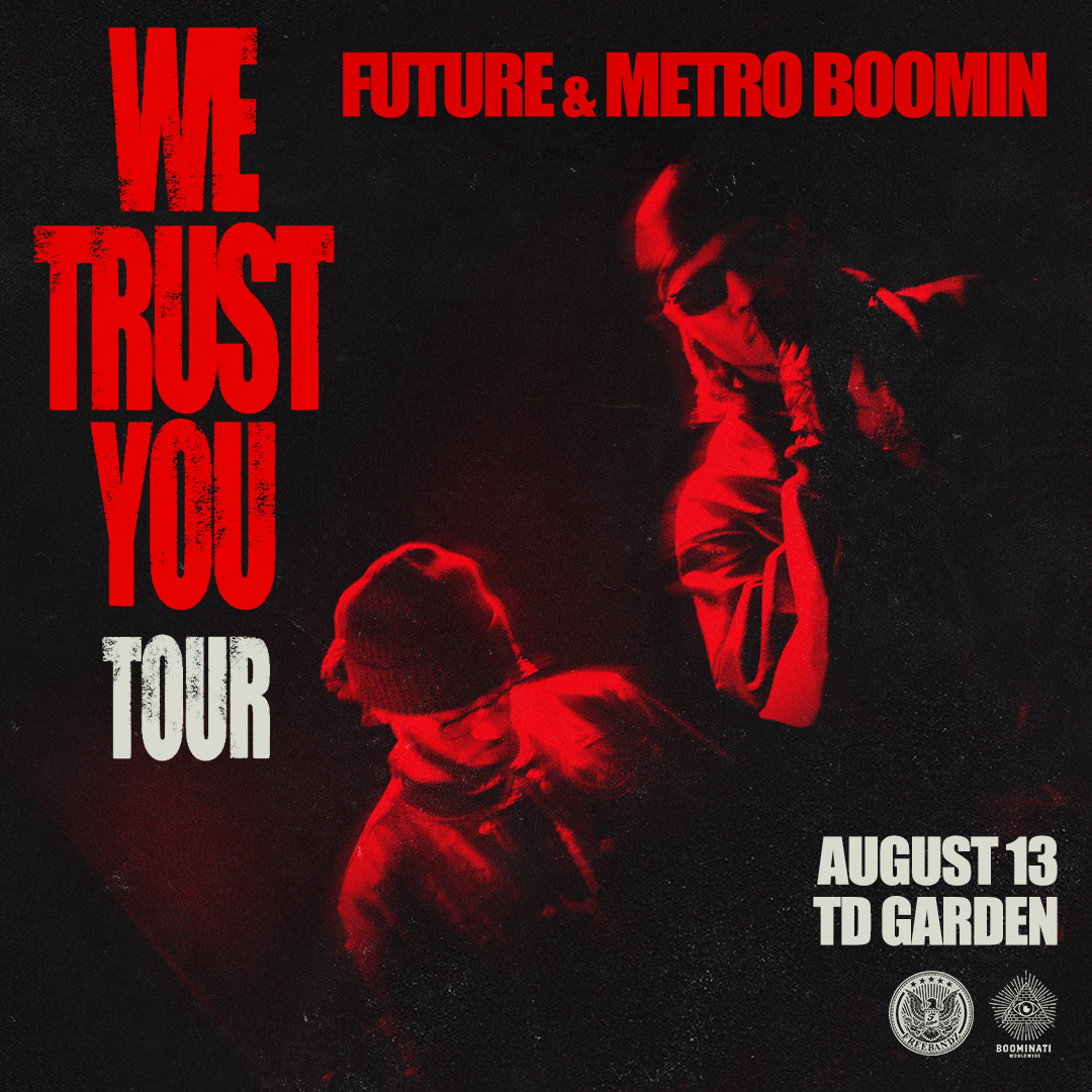 ICYMI: Tickets are ON SALE NOW to see @1Future & @MetroBoomin at TD Garden on August 13 for the #WeTrustYouTour! 🎟️: bit.ly/3JwPBYI