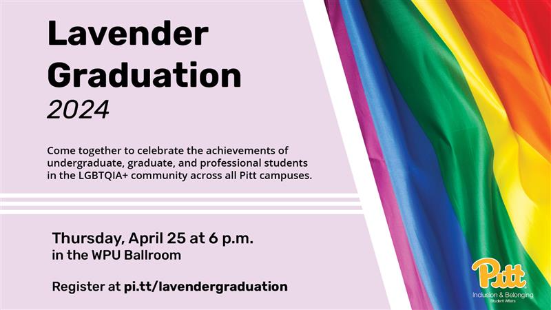 Lavender Graduation is happening this Thursday! We are so excited to celebrate all of the achievements across the LGBTQIA+ community! We hope to see you this Thursday at 6 p.m. in the WPU Ballroom! #PittNow