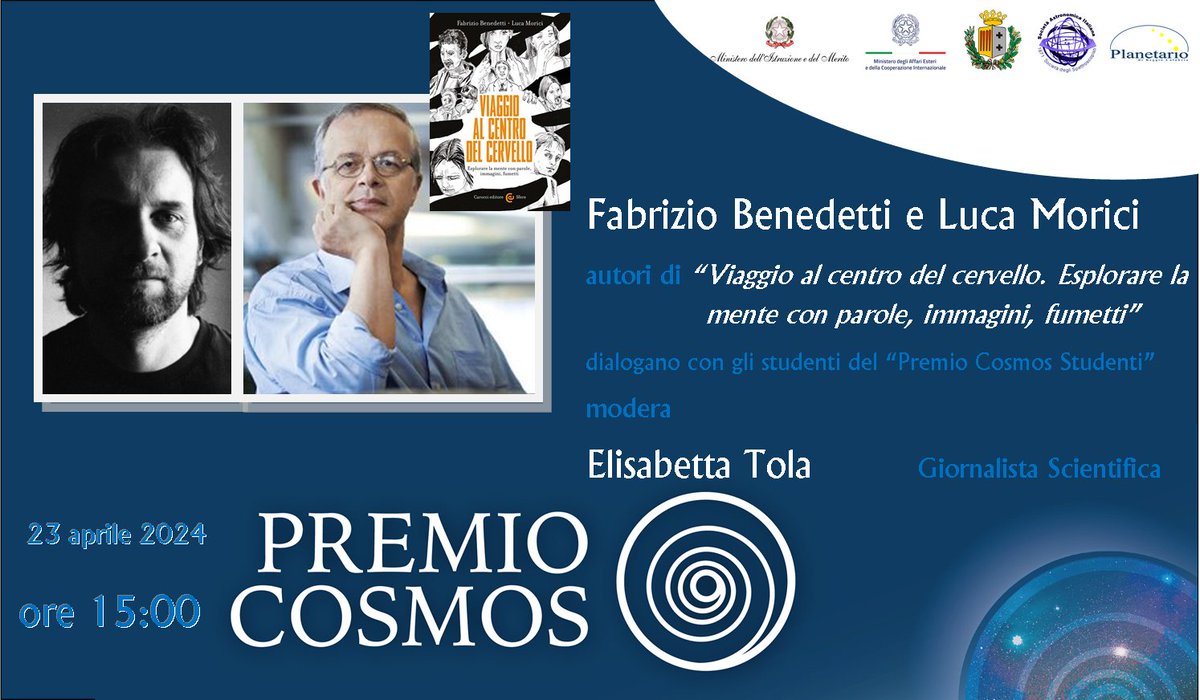 IV incontro Premio Cosmos studenti.
Il 23 aprile gli studenti incontreranno gli autori del libro "Viaggio al centro del cervello. Esplorare la mente con parole, immagini, fumetti", Fabrizio Benedetti e Luca Morici.
A moderare l'incontro Elisabetta Tola,  giornalista scientifica.