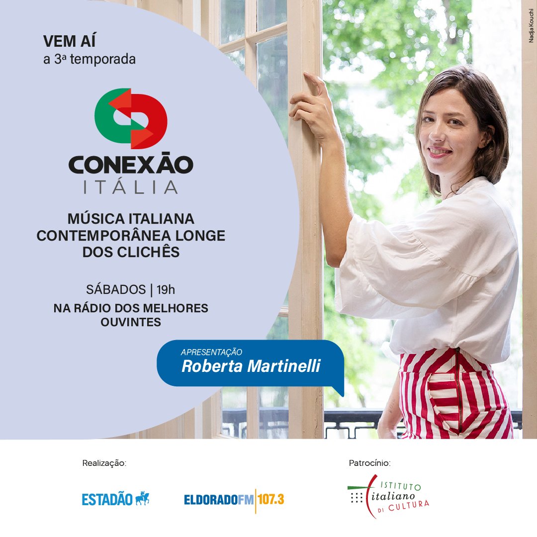 CONTEÚDO PATROCINADO por <a href="/IICSanPaolo/">IIC San Paolo</a> 

 No programa semanal Conexão Itália, Roberta Martinelli apresenta novidades da música italiana e faz uma análise das canções, aproximando a cultura daquele país aos ouvintes da <a href="/eldoradoradio/">Eldorado FM</a>. 

Estreia em 27 de abril Acompanhe! Aos sábados